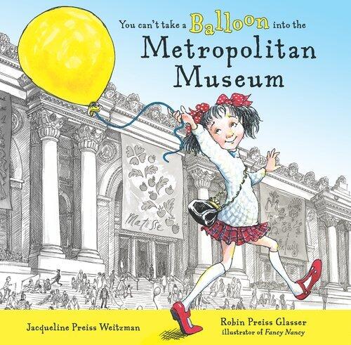 You Can't Take a Balloon into the Metropolitan Museum by Weitzman, Jacqueline Preiss (1998) Hardcover