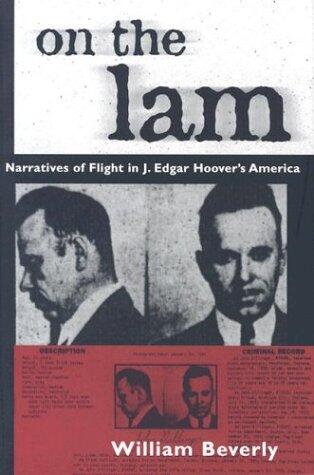 On the Lam (Narratives of Flight in J. Edgar Hoover's America)
