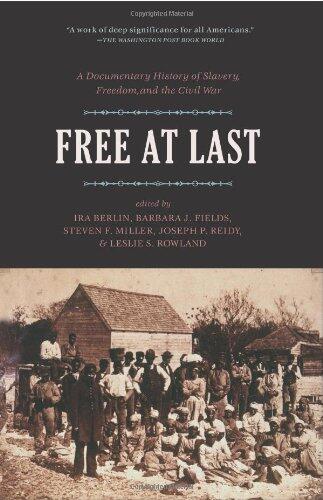 Free at Last: A Documentary History of Slavery, Freedom, and the Civil War