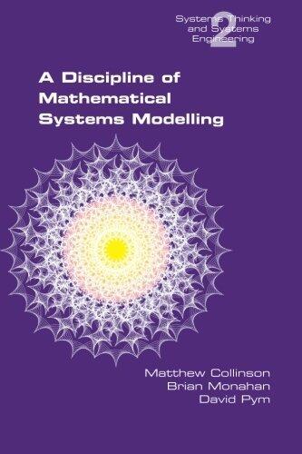 A Discipline of Mathematical Systems Modelling (Studies in Systems Thinking and Systems Engineering)