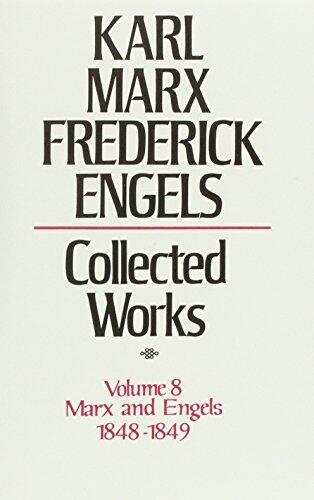 Collected Works of Karl Marx and Frederick Engels. Volume 8 Marx and Engels: 1848 -1849: v. 8 by Karl Marx