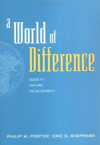 A World of Difference: Society, Nature, Development by Philip W. Porter PhD