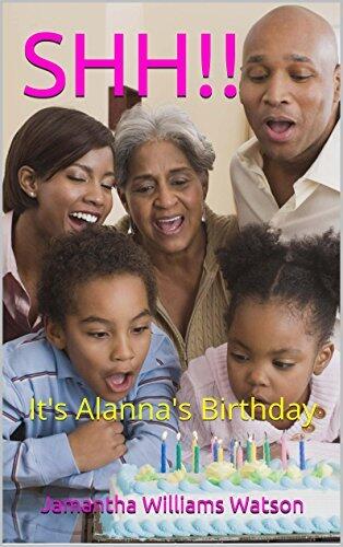 SHH!!: It's Alanna's Birthday