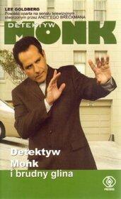 Detektyw Monk i brudny glina