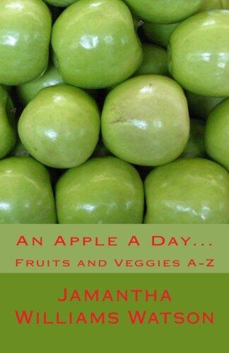 An Apple A Day...: Fruits and Veggies A-Z