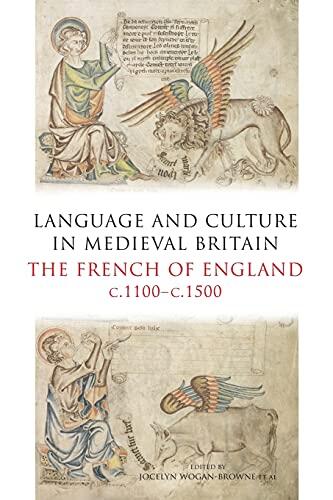 Language and Culture in Medieval Britain: The French of England, c. 1100-c. 1500