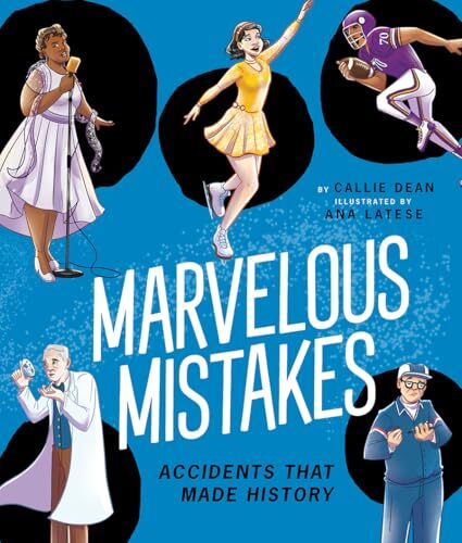 Marvelous Mistakes: Accidents That Made History