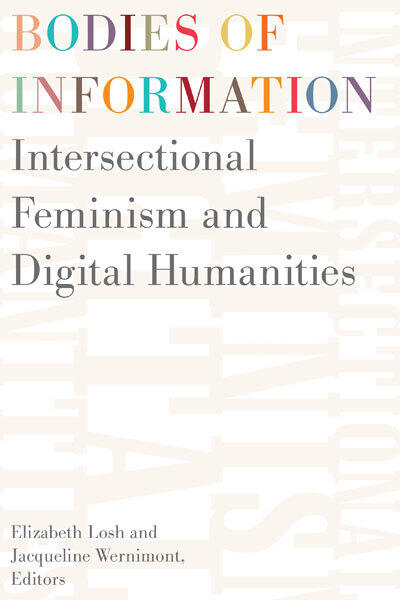 Bodies of Information: Intersectional Feminism and Digital Humanities