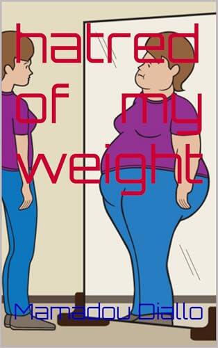 hatred of my weight
