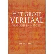 Het grote verhaal van God en mensen