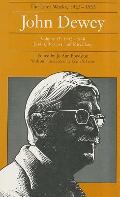 John Dewey: The Later Works, 1925-1953, Vol. 15