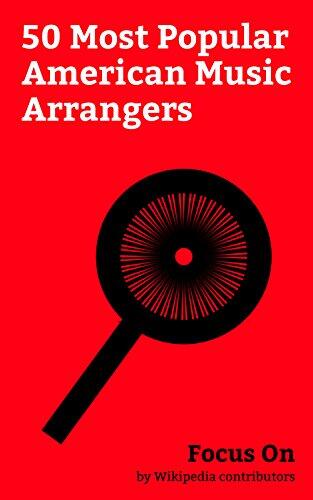 Focus on: 50 Most Popular American Music Arrangers