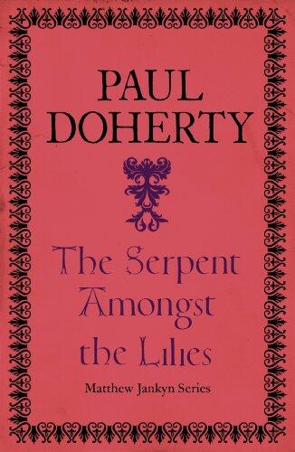 The Serpent Amongst the Lilies (Matthew Jankyn, Book 2): A sweeping historical mystery of medieval England