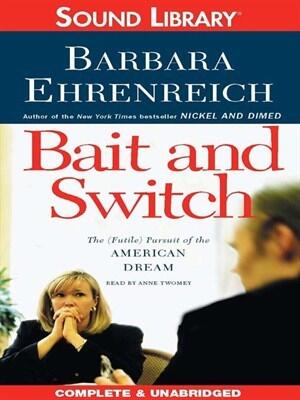 Bait and Switch: The (Futile) Pursuit of the American Dream