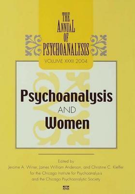 The Annual of Psychoanalysis, V. 32: Psychoanalysis and Women