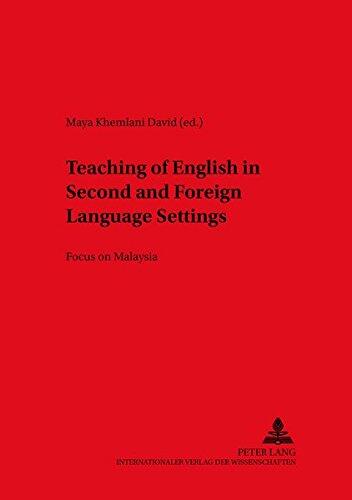 Teaching of English in Second and Foreign Language Settings: Focus on Malaysia