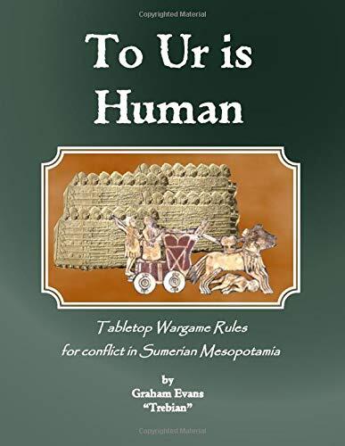 To Ur is Human: Tabletop wargame rules for conflict in Sumerian Mesopotamia