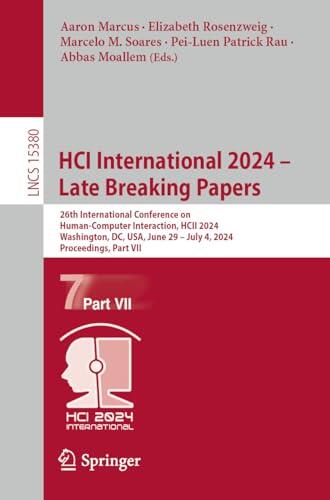 HCI International 2024 – Late Breaking Papers: 26th International Conference on Human-Computer Interaction, HCII 2024, Washington, DC, USA, June 29 – July ... Notes in Computer Science Book 15380)