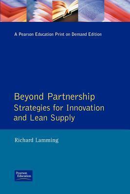 Beyond Partnership: Strategies for Innovation and Lean Supply