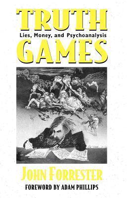 Truth Games: Lies, Money, and Psychoanalysis