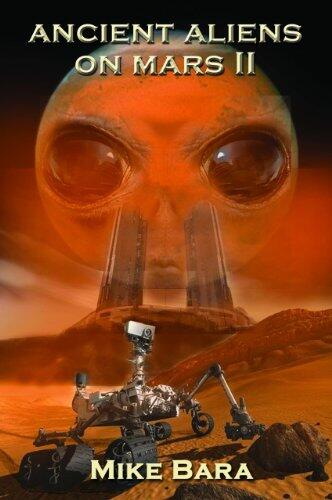 Ancient Aliens on Mars (Volume II)