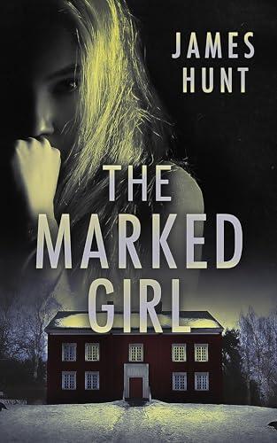 The Marked Girl: A Small Town Riveting Kidnapping Mystery Thriller
