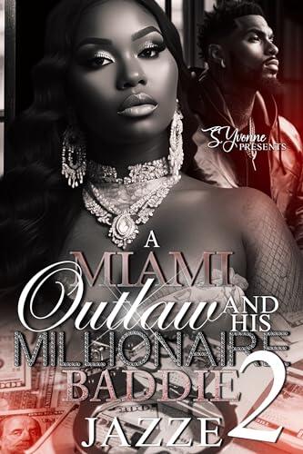 A Miami Outlaw and His Millionaire Baddie 2