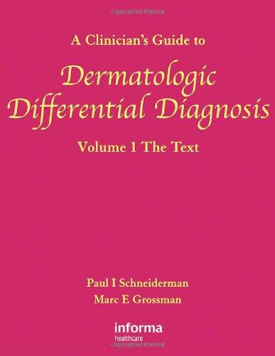 Clinician's Guide to Dermatologic Differential Diagnosis (2-Volume Set)