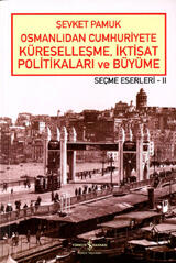 Osmanlıdan Cumhuriyete Küreselleşme, İktisat Politikaları Ve Büyüme