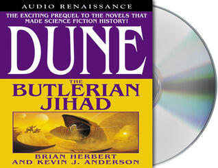 Dune: The Butlerian Jihad: Book One of the Legends of Dune Trilogy