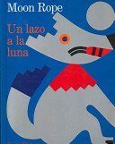 Moon Rope/Lazo a LA Luna