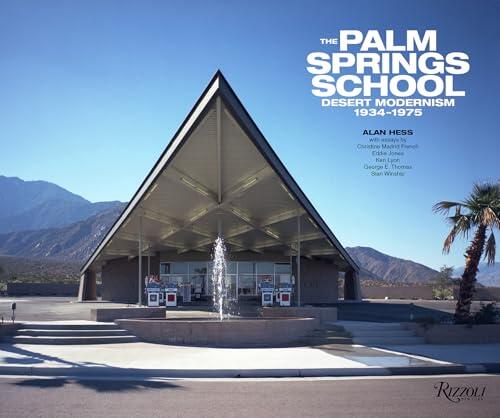 The Palm Springs School: Desert Modernism 1934-1975