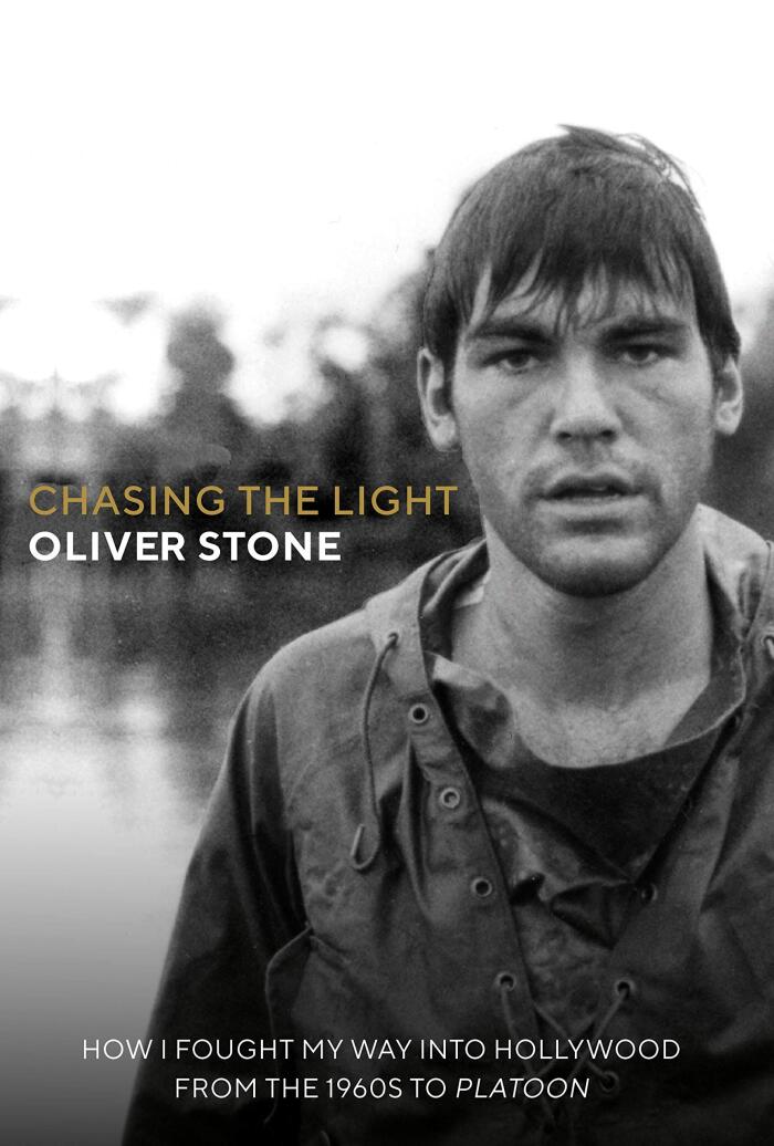 Chasing The Light: How I Fought My Way into Hollywood - From the 1960s to Platoon