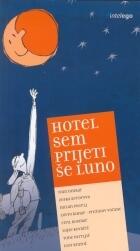 Hotel sem prijeti še luno