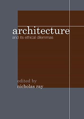 Architecture and Its Ethical Dilemmas