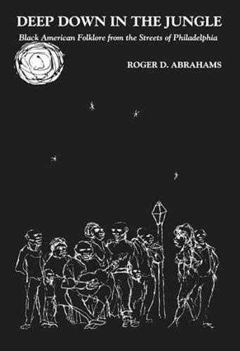 Deep Down in the Jungle: Black American Folklore from the Streets of Philadelphia