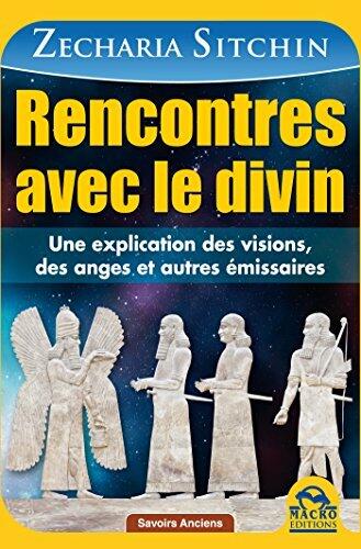 Rencontres avec le divin: Une explication des visions, des anges et autres émissaires (Savoirs Anciens)