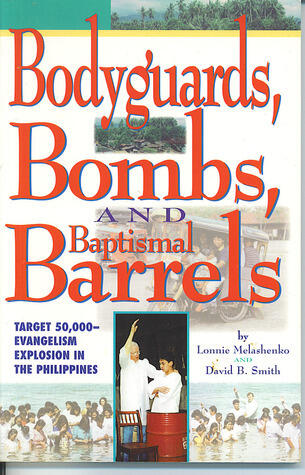 Bodyguards, Bombs, and Baptismal Barrels: Target 50,000-Evangelism Explosion in the Philippines