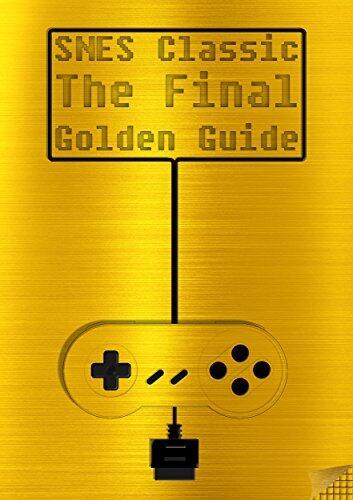 The Final SNES Classic Golden Guide including 21 Games on over 4500 Pages, for each one incl. Level Graphics and Maps , Stats, Cheats, Glitches, Tricks ... to rule them all!