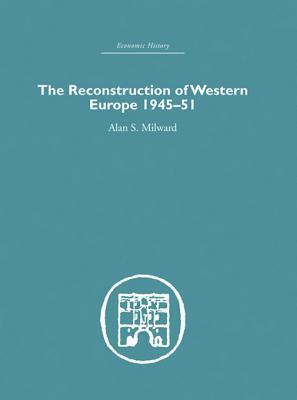The Reconstruction of Western Europe 1945-1951