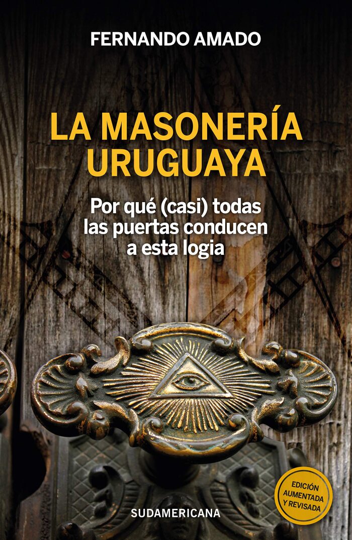 La masonería Uruguaya: Por qué (casi) todas las puertas conducen a esta logia