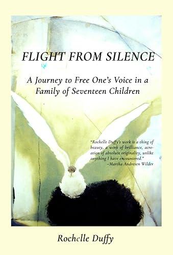 Flight From Silence: A Journey to Free One’s Voice in a Family of Seventeen Children