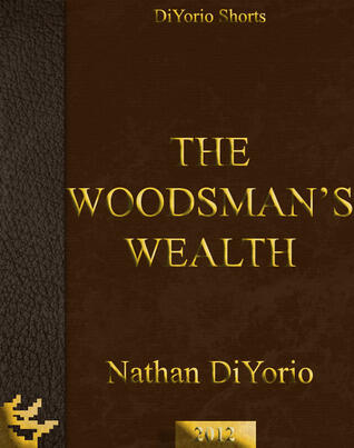 The Woodsman's Wealth