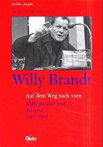 Berliner Ausgabe / Auf dem Weg nach vorn: Willy Brandt und die SPD 1947-1972
