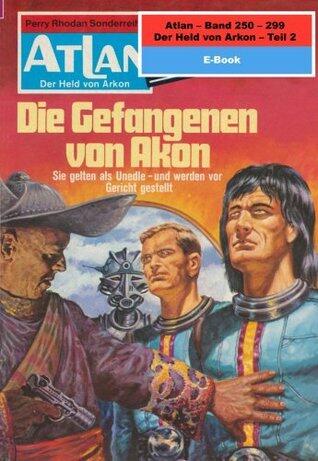 Atlan-Paket 6: Der Held von Arkon (Teil 2): Atlan Heftromane 250 bis 299 (Atlan classics Paket)