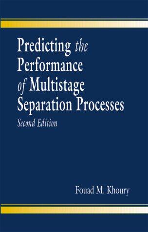 Predicting the Performance of Multistage Separation Processes (Second Edition)
