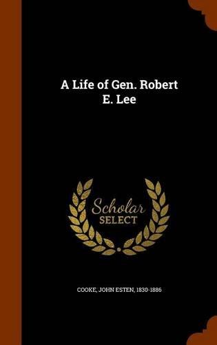 A Life of Gen. Robert E. Lee