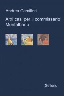 Altri casi per il commissario Montalbano: Il giro di boa - La pazienza del ragno - La luna di carta