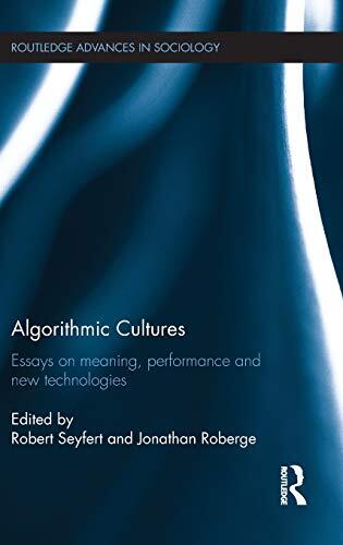 Algorithmic Cultures: Essays on Meaning, Performance and New Technologies