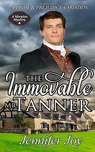 The Immovable Mr. Tanner: A Pride & Prejudice Variation